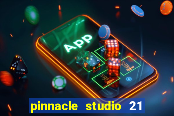 pinnacle studio 21 ultimate download crackeado